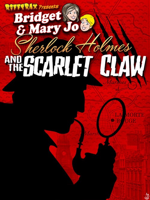 RiffTrax Presents: Sherlock Holmes and the Scarlet Claw