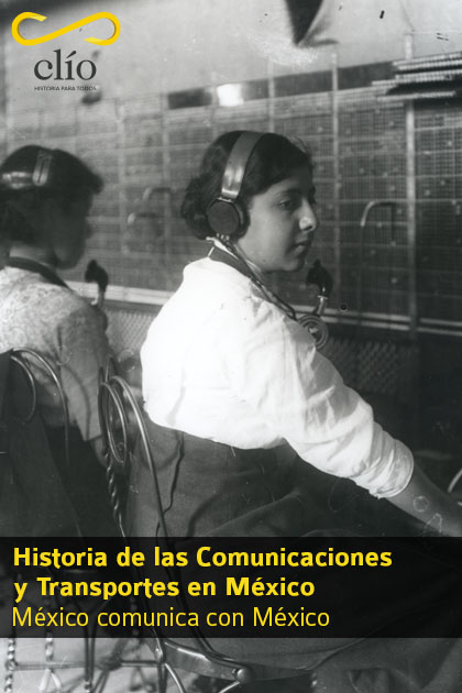 Historia de las Comunicaciones y Transportes en México, México comunica con México