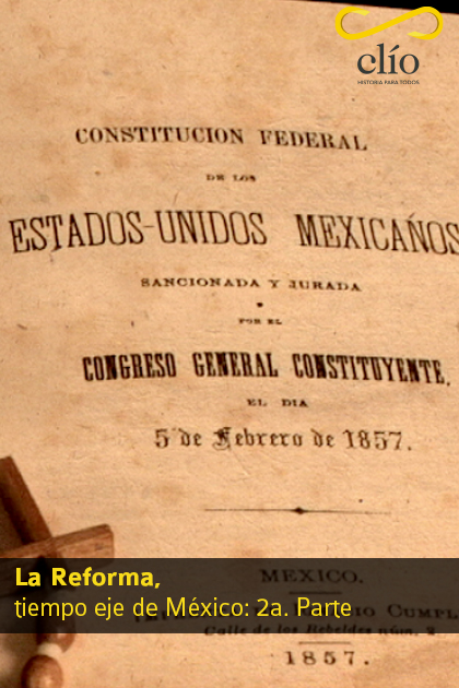 La Reforma, tiempo eje de México: 2a. Parte