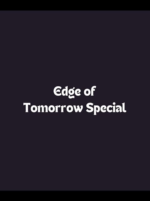 Edge of Tomorrow Special