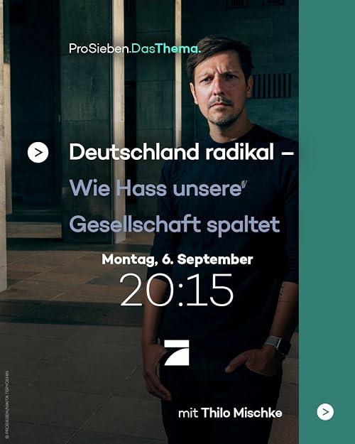 ProSieben Thema: Deutschland Radikal - Wie Hass unsere Gesellschaft spaltet