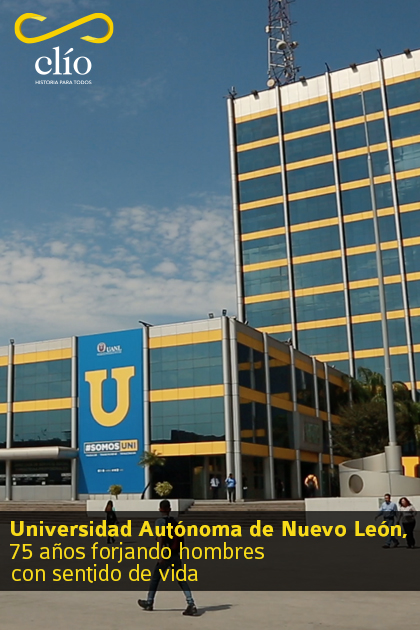 Universidad Autónoma de Nuevo León, 75 años forjando hombres con sentido de vida