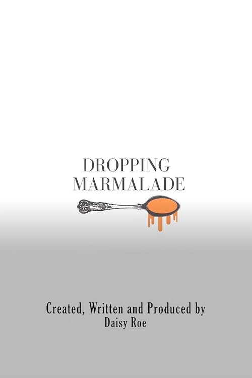 Dropping Marmalade