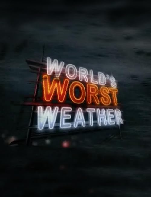 World's Worst Weather