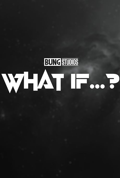 Bung Studios' What If...?