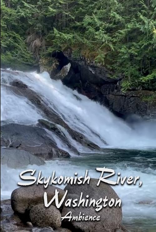 Skykomish River Ambience