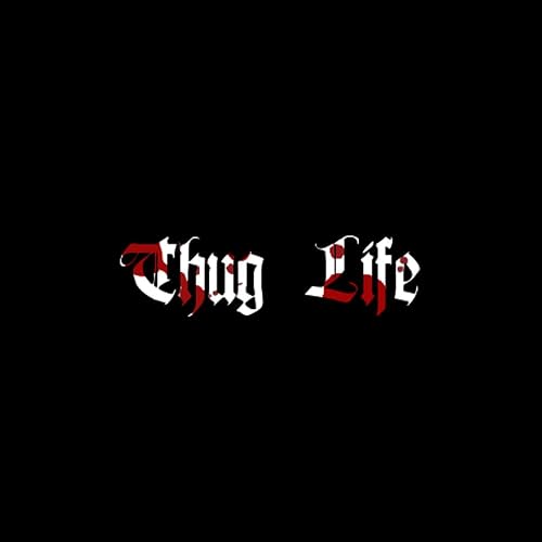 Thug Life