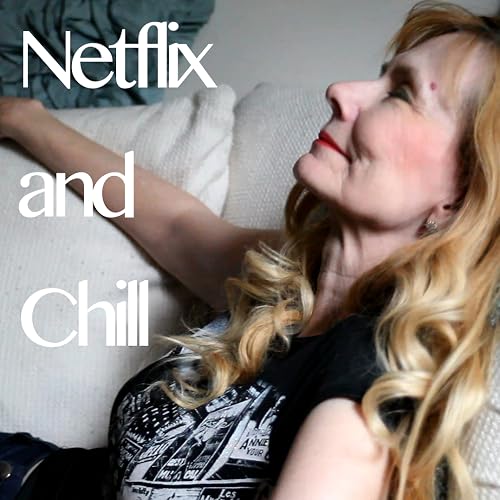 Netflix and Chill