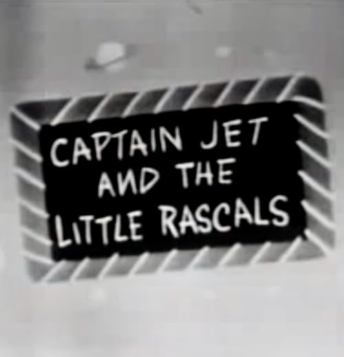 Captain Jet and the Little Rascals