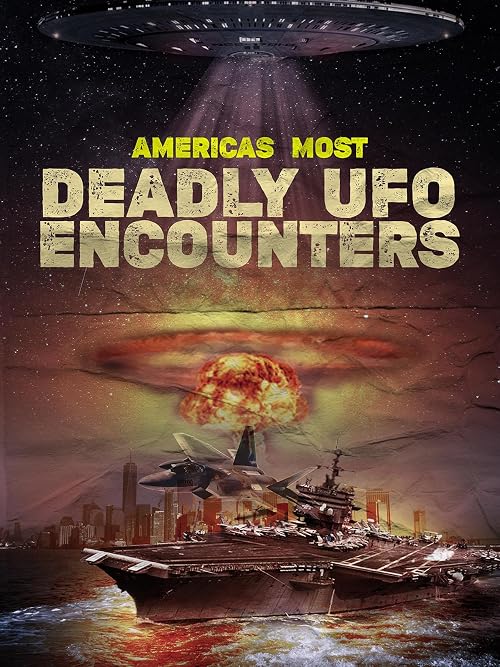 America's Most Deadly UFO Encounters