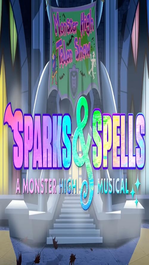 Sparks & Spells: A Monster High Musical