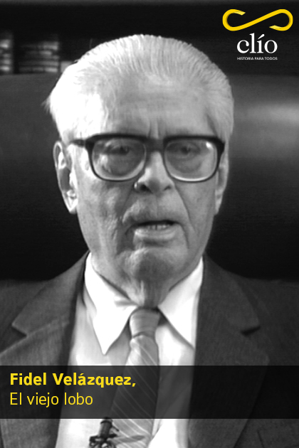 Fidel Velázquez, El viejo lobo