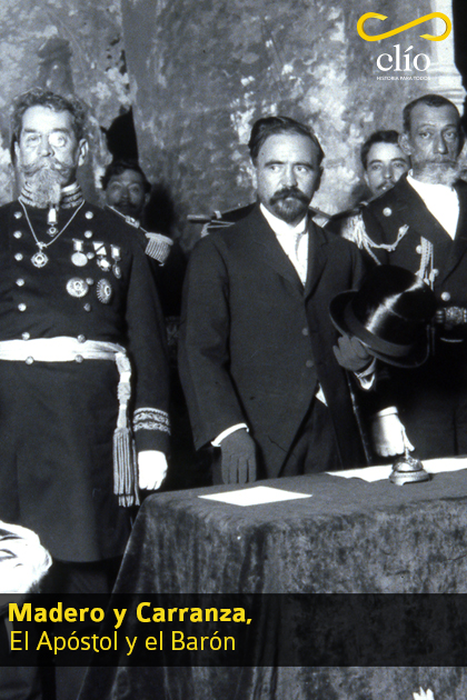 Madero y Carranza, El Apóstol y el Barón