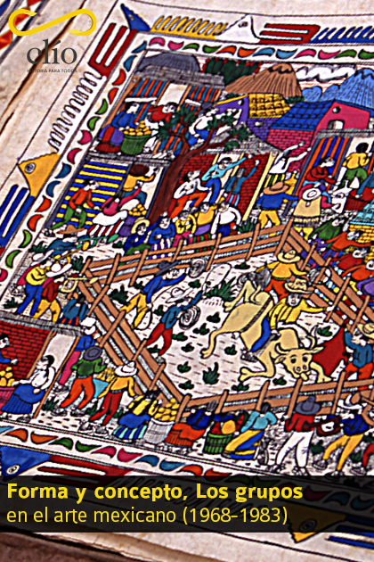 Forma y concepto, Los grupos en el arte mexicano 1968-1983