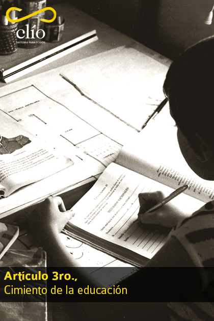 Artículo 3ro., Cimiento de la educación