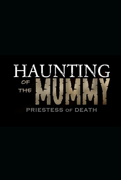 The Haunting of the Mummy: Priestess of Death
