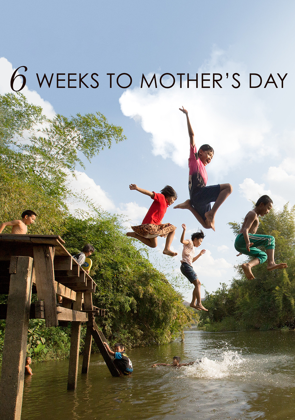 6 Weeks to Mother's Day