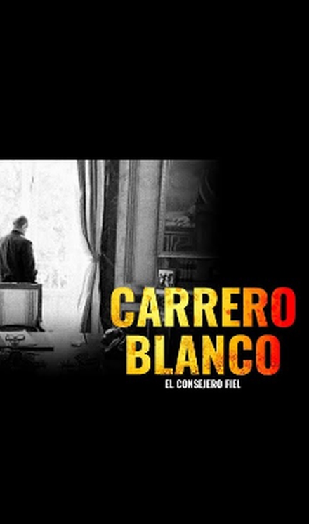 Carrero Blanco, el consejero fiel