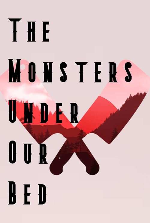The Monsters Under Our Bed