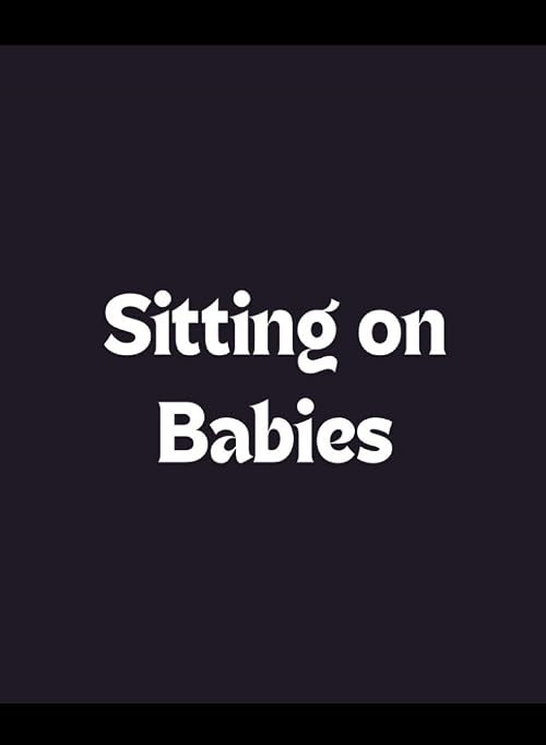 Sitting on Babies