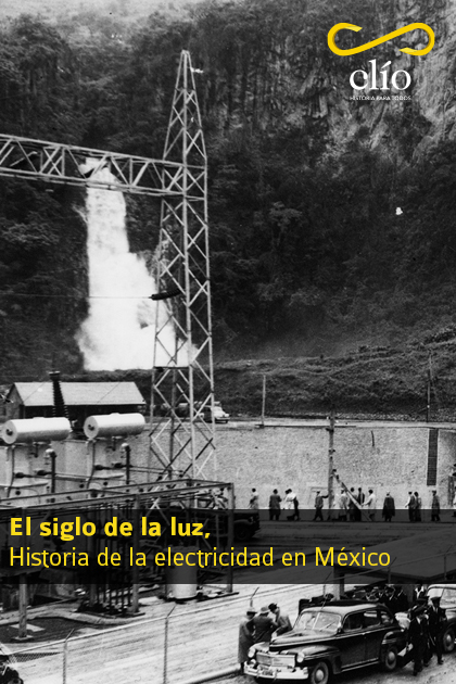 El siglo de la luz, Historia de la electricidad en México