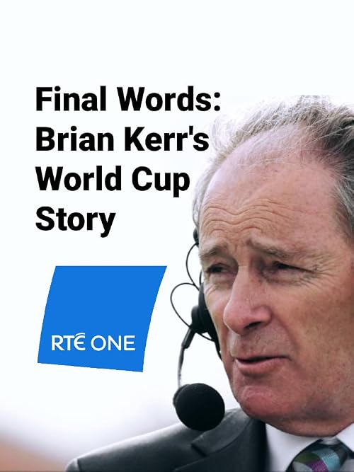 Final Words: Brian Kerr's World Cup Story