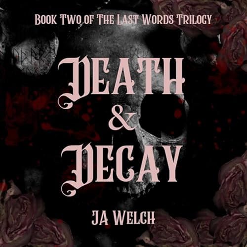 Death & Decay: A Why Choose Paranormal Romance (The Last Words Trilogy Book 2)