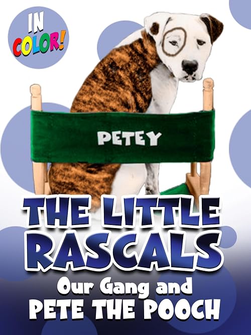 The Little Rascals: Our Gang and Pete the Pooch (In Color)