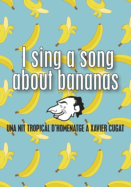 I Sing a Song About Bananas (una nit tropical amb Xavier Cugat)