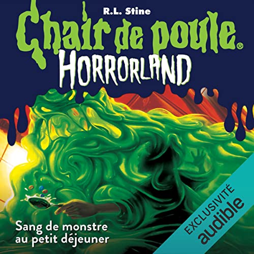 Chair De Poule: Horrorland - Sang de monstre au petit-déjeuner