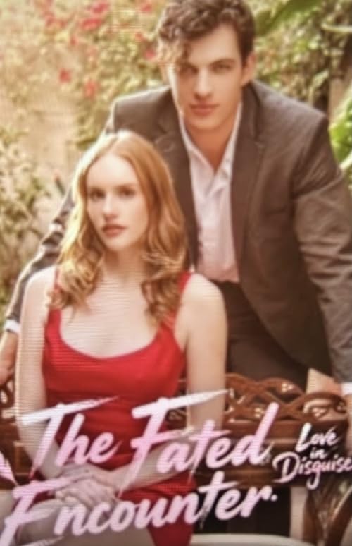 The Fated Encounter: Love in Disguise
