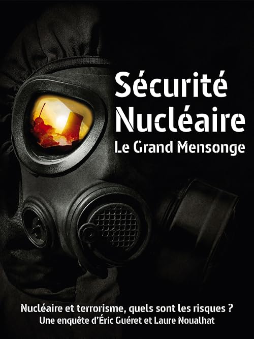 Sécurité nucléaire: le grand mensonge