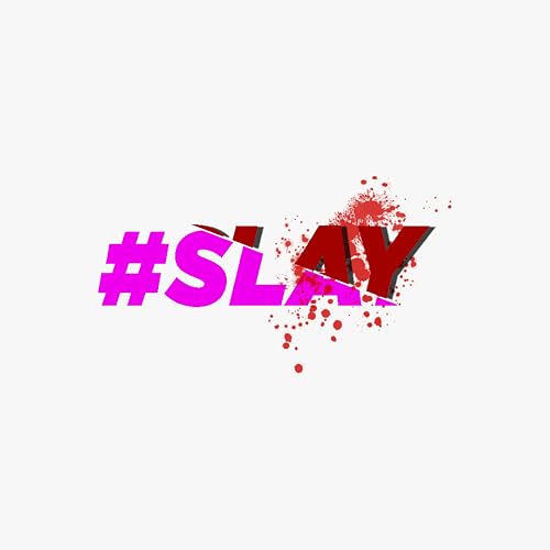 #Slay
