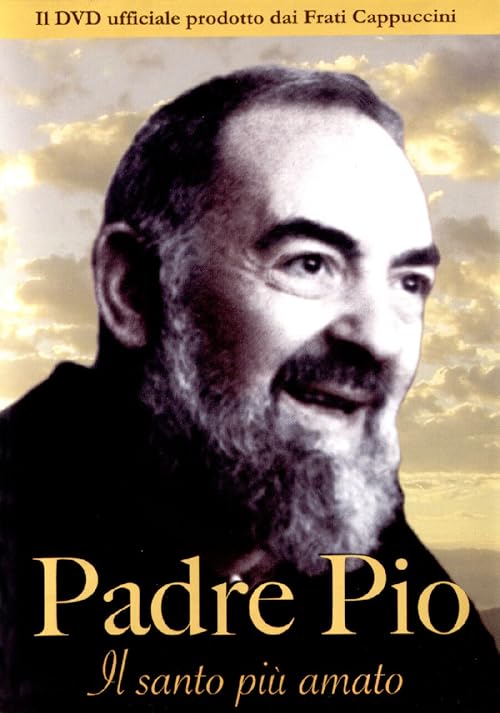 Padre Pio: Il santo più amato