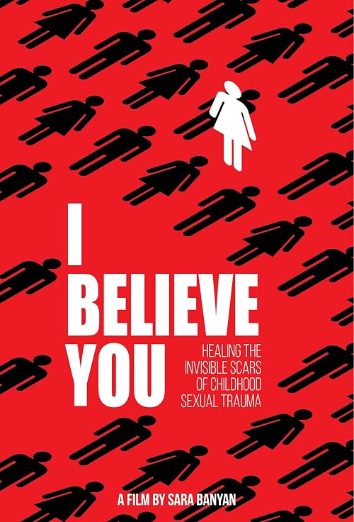 I Believe You: Healing the Invisible Scars of Childhood Sexual Trauma