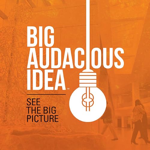 Big Audacious Idea
