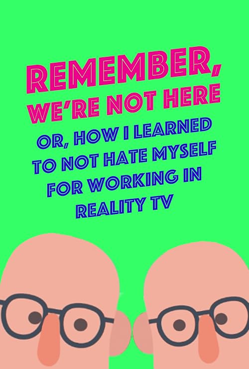 Remember, We're Not Here
