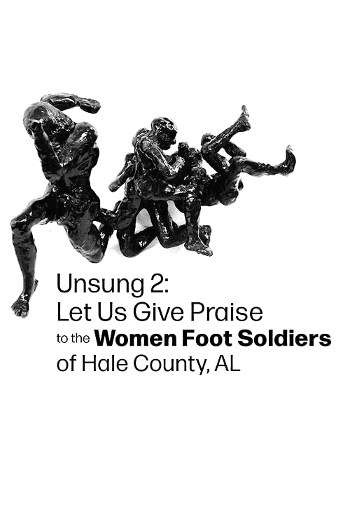 Unsung 2: Let Us Give Praise to the Women Foot Soldiers of Hale County, AL