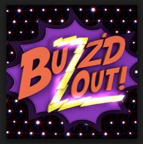 Buzz'd Out!