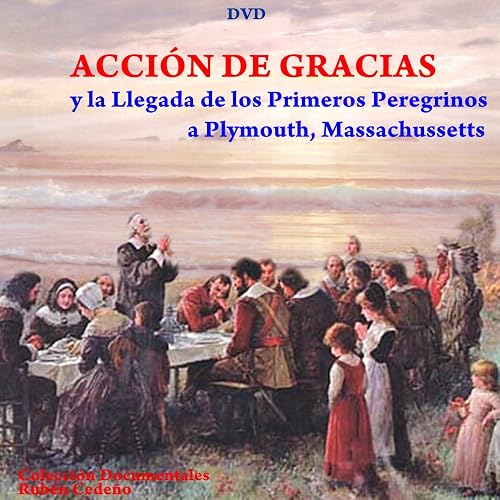 Acción de Gracias y la llegada de los primeros peregrinos a Plymouth, Massachussetts - Colección documentales