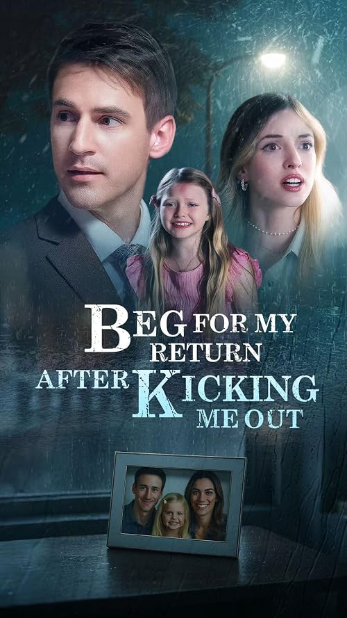 Beg for My Return After Kicking Me Out
