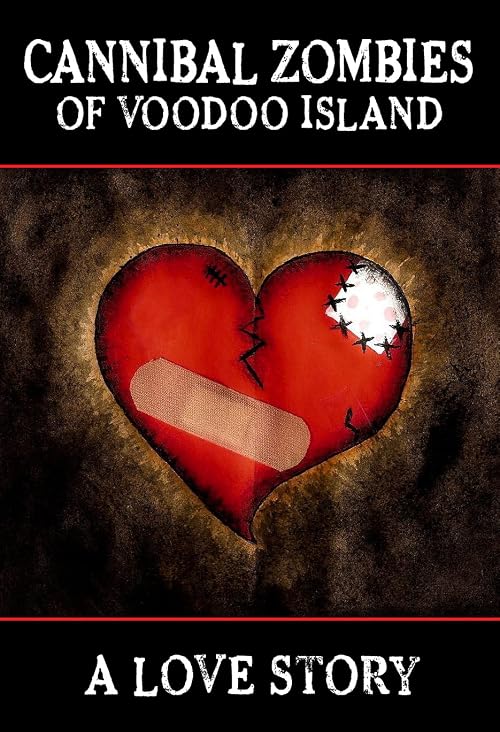 Cannibal Zombies of Voodoo Island (A Love Story)