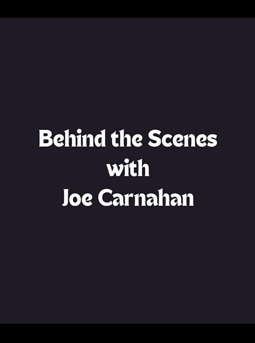 Behind the Scenes with Joe Carnahan