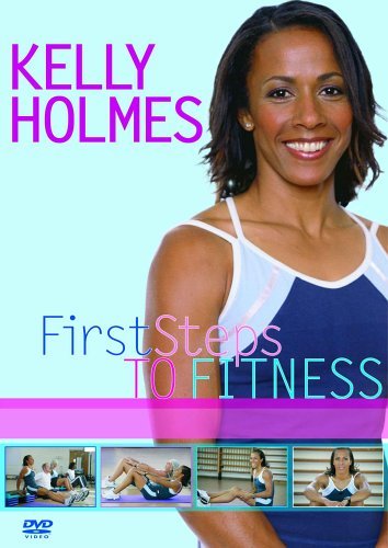 Kelly Holmes: First Steps to Fitness