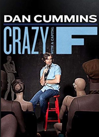 Dan Cummins: Crazy with a Capital F