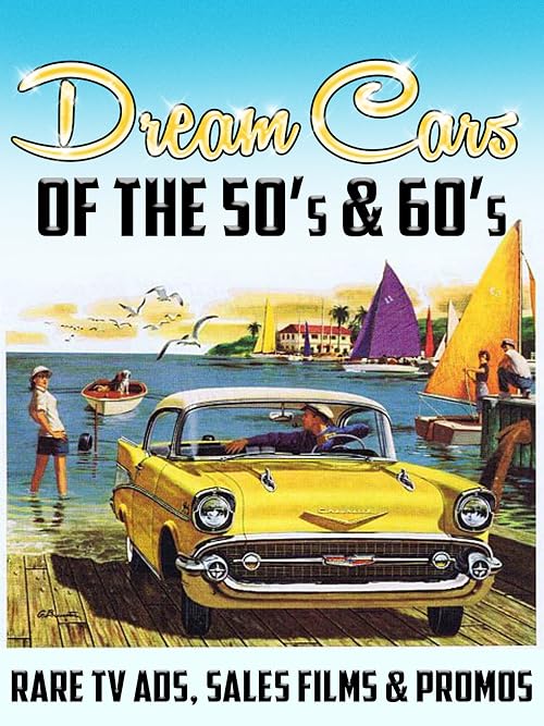 Dream Cars of the 50's & 60's... Rare TV Ads, Sales Films & Promos