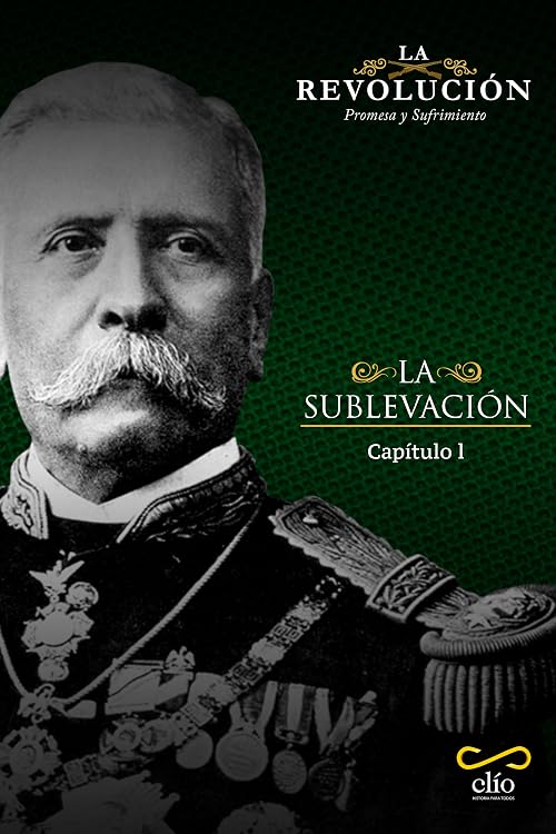 La Revolución Mexicana. La sublevación, capítulo I
