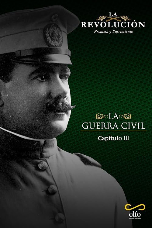 La Revolución Mexicana. La guerra civil, capítulo III
