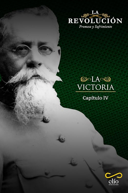 La Revolución Mexicana. La victoria, capítulo IV