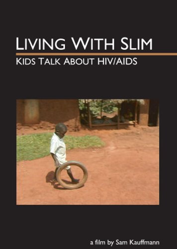 Living with Slim: Kids Talk About HIV/AIDS